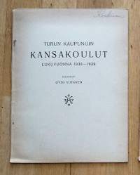 Turun kaupungin kansakoulut  vuosikertomus 1938-1939  koonnut  Otto Viitanen