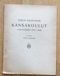 Turun kaupungin kansakoulut  vuosikertomus 1937-1938  koonnut  Otto Viitanen