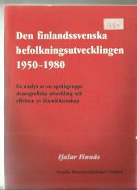 Den finlandssvenska befolkningsutvecklingen 1950-1980 : en analys av en språkgrupps demografiska utveckling och effekten av blandäktenskap / Fjalar Finnäs.