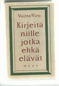 Kirjeitä niille jotka ehkä elävät / Voitto Viro.