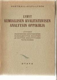 Lyhyt kemiallisen kvalitatiivisen analyysin oppikirja / Gösta Hartwall ; suom. Sulo Kilpi ; laatinut E. R. Lydén.