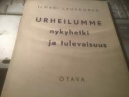Aikamme kysymyksiä. Urheilumme nykyhetki ja tulevaisuus