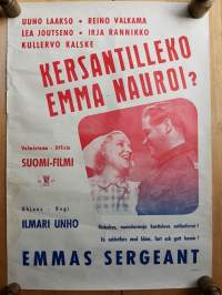 Kersantilleko Emma nauroi? Uuno Laakso, Reino Valkama, Lea Joutseno, Irja Rannikko, Kullervo Kalske. Ohjaus Ilmari Unho. 1940