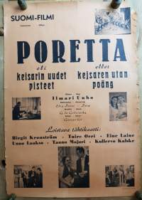 Poretta eli keisarin uudet pisteet -Birgit Kronström, Tuire Otti, Eine Laine, Uuno Laakso, Tauno Majuri, Kullervo Kalske. Ohjaus Ilmari Unho. 1941. Juliste 1949.