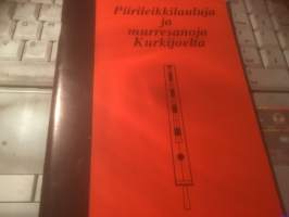 Piirileikkilauluja ja murresanoja Kurkijoelta