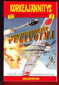 Korkeajännitys sarjakuvina 2009 N:o 3. Neljä rajua sotaseikkailua: -Italian iskujoukko -H-venekaapparit - H-veneiden kostoisku - Thunderboltin ylivoima