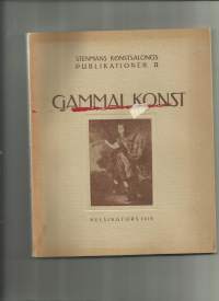 Nimeke:  [Gammal konst].Sarja:  Stenmans konstsalongs publikationer ; 2.