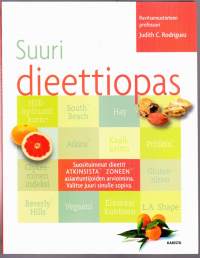 Suuri dieettiopas, 2008. Suosituimmat dieetit Atkinsistä Zoneen asiantuntijoiden arvioimina. Valitse juuri sinulle sopiva.