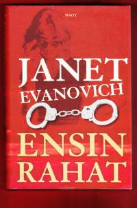 Ensin rahat, 2008. 1.p. Palkkionmetsästäjä pulassa!Rento ja räväkkä Stephanie Plum -jännäri.