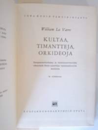 Kultaa, timantteja, orkideoja