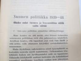 Suomen politiikka 1939-1944. Olisiko sodat Suomen ja Neuvostoliiton välillä voitu välttää? -finnish politics - could the war had been avoided