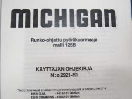 Michigan 125B runko-ohjattu pyöräkuormaaja -käyttöohjekirja nr 2921-R1 - GM - 441A101 lähtien, Cummins 439A101 lähtien, KOPIO -operator´s manual in finnish
