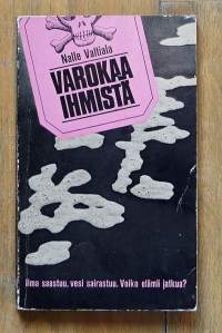 Valtiala, Nalle, Teos:  [Varning för människan] Nimeke:  Varokaa ihmistä / Suom. Helena ja Martti Linkola.