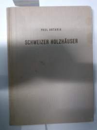 Schweizer Holzhäuser - aus den Jahren 1920-1940