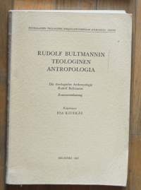 Rudolf Bultmannin teologinen antropologia = Die theologische Anthropologie Rudolf Bultmanns / Esa Kivekäs.Väitöskirja Helsingin yliopisto.