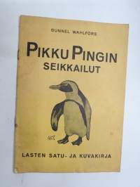 Pikku Pingin seikkailut - Lasten satu- ja kuvakirja -lastenkirja