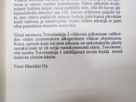 Toivelauluja 1 - Kokoelma suosittujen laulujen ja iskelmien tekstejä, Toimittanut Kullervo - vuonna 1992 julkaistu Toivelauluja-vihkojen viiden ensimmäisen