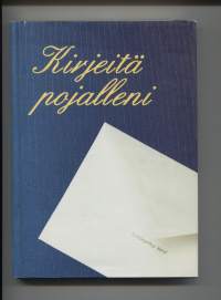 Kirjeitä pojalleni - Menestyksekkään liikemiehen henkinen perintö liikemiesuraansa aloittelevalle pojalleen