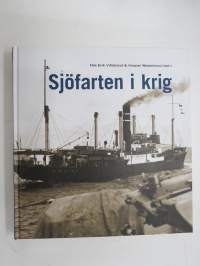 Sjöfarten i krig - Meddelanden från Sjöhistoriska institutet vid Åbo Akademi nr 35