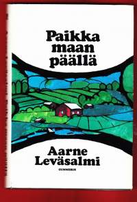 Paikka maan päällä, 1971. Romaani  on väkevä kirjallinen todistus siitä, että rakkaus omaan maahan ja kotiseutuun on muutakin kuin pelkkää sananhelinää.