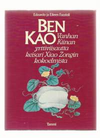 Ben Kao : vanhan Kiinan yrttiviisautta keisari Xiao Zongin kokoelmista / Edoardo ja Eileen Fazzioli ; [...suom. Marjatta