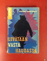 Levätään vasta haudassa