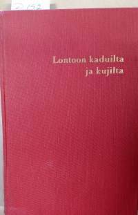 Lontoon kaduilta Ja kujilta