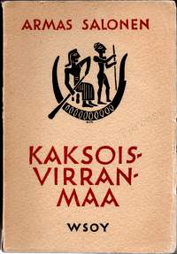 Kaksoisvirranmaa  eli kuvauksia ja kuvia Babylonian ja Assyrian kulttuurista nuolenpäätekstien ja kaivaustulosten perusteella