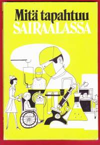 Mitä tapahtuu sairaalassa?, 1977. Lasten Oma kirjakerho N:o 27.