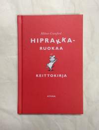 Hiprakkaruokaa : keittokirja