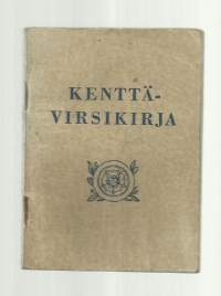 Kenttävirsikirja 1942 - Tätä virsikirjaa käytti sodassa v 1942 /asevelvollisuusaikana alik Erkki _____