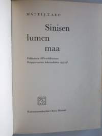 Sinisen lumen maa - Pakinointia SFS-retkikunnan Huippuvuorten kokemuksista 1957-58