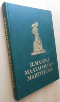 Ilmajoki Maatalouden mahtipitäjä