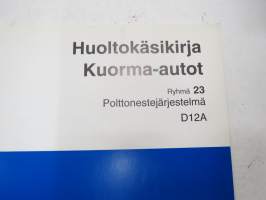 Volvo Kuorma-autot huoltokäsikirja Ryhmä 23 Polttonestejärjestelmä D12A -korjaamokirjasarjan osa