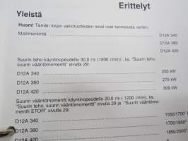 Volvo Kuorma-autot huoltokäsikirja Ryhmä 20 Versio 01 Yleistä D12A moottori -korjaamokirjasarjan osa KOPIO