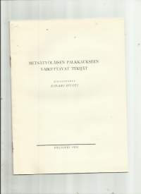 Metsätyöläisten palkkaukseen vaikuttavat tekijät   1935 / Einari Wuoti    15 sivua