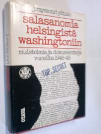 Salasanomia Helsingistä Washingtoniin - muistelmia ja dokumentteja vuosilta 1946-1948.