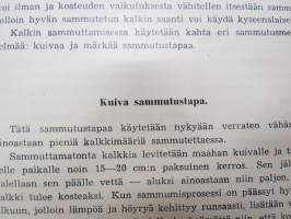 Kalkin sammutus -muuraukseen ja rappaukseen käytetyn sideaineen, kalkin, poltto kalkkikivestä (sammumaton kalkki)