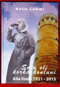 Sota oli korkeakouluni, 2017. Aila Iisalo 1921-2015. Ilmavalvontalotan muistelmat. UUSI kirja.