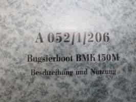 A 052/1/206 Bugsierboot BMK 150M Beschreibung und Nutzung -itäsaksalainen pioneerijoukkojen moottoriveneen / hinaajan tekniset ominaisuudet ja käyttöohjeet