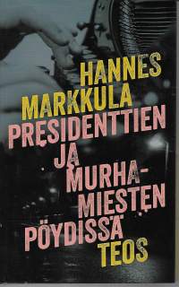 Presidenttien ja murhamiesten pöydissä