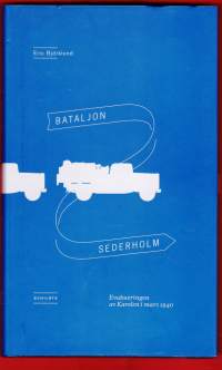 Bataljon Sederholm, 2010. Evakueringen av Karelen i mars 1940. Svenska insats i evakueringen har hittills varit okänd för de flesta.