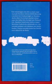 Bataljon Sederholm, 2010. Evakueringen av Karelen i mars 1940. Svenska insats i evakueringen har hittills varit okänd för de flesta.