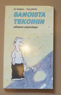 Sanoista tekoihin : arkielämän ympäristöopas / Kai Henttonen, Pauli Välimäki ; [kansi ja kuv.: Toni Tammi].