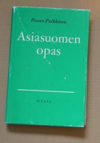 Asiasuomen opas / Paavo Pulkkinen.