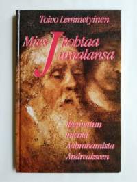 Mies kohtaa Jumalansa - Raamatun miehiä Aabrahamista Andreakseen SIGNEERATTU