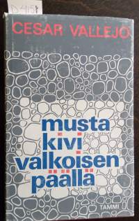 Musta kivi valkoisen päällä. César Vallejon runoutta ja proosaa