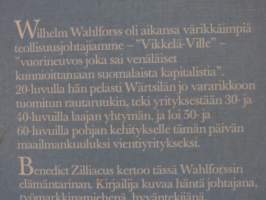 Wilhelm Wahlforss - Benedict Zilliacus kertoo Wärtsilän voimamiehestä