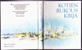 Kotien rukouskirja, 1991. Tämä kirja on matkaopas rukouksen ja kristillisen perinteen rikkaaseen maailmaan