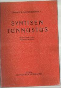 Syntisen tunnustus / Homon sanelun mukaan kirj. opetuslapsi.Sarja:  Sanomia henkimaailmasta ; 5